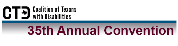 Coalition of Texans with Disabilities' 35 Annual Convention