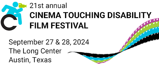 21st annual Cinema Touching Disability Film Festival, September 27 and 28, 2024, The Long Center