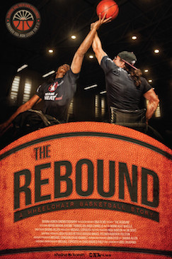 The Rebound poster. A photo of two wheelchair basketball players at tip off in a dark arena, each reaching for the ball in the air. On the bottom half, the words The Rebound a wheelchair basketball story appear across an orange basketball, with film credits underneath.